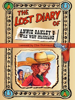 cover image of The Lost Diary of Annie Oakley's Wild West Stagehand
